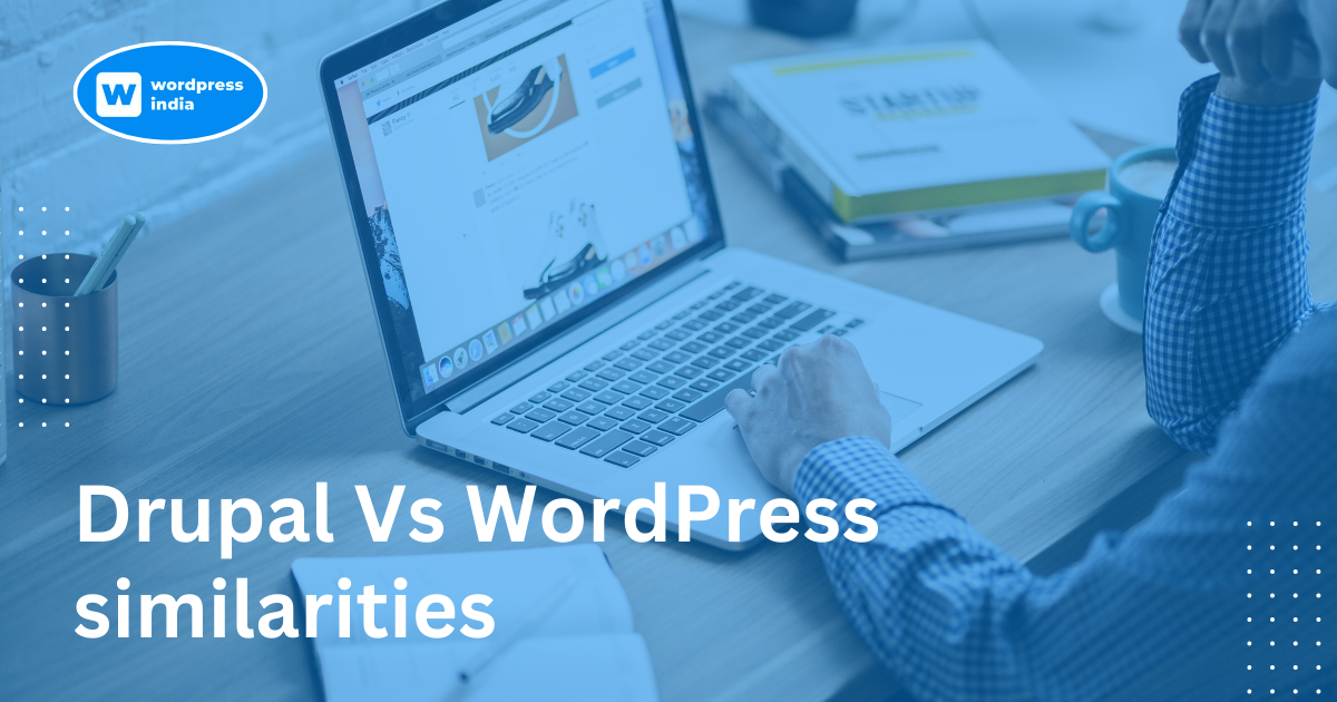 Drupal Vs WordPress similarities