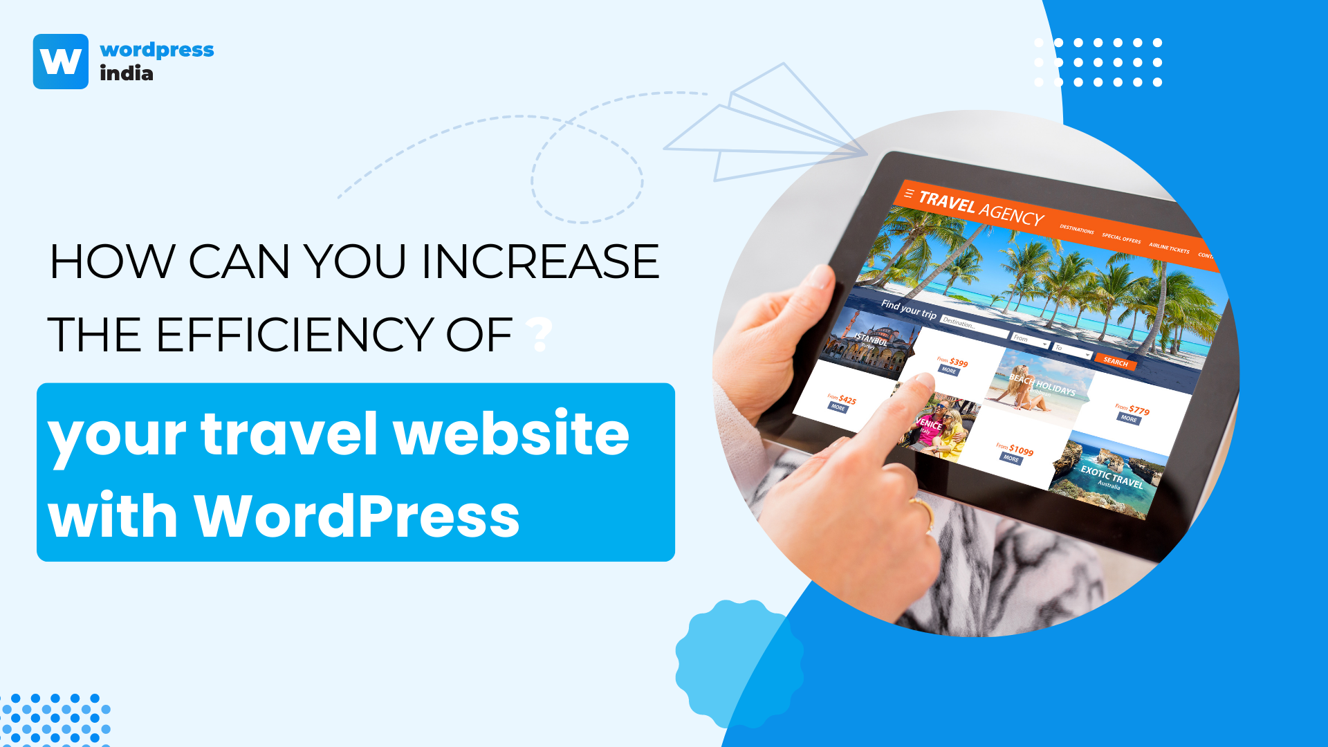 How can you increase the efficiency of your travel website with WordPress